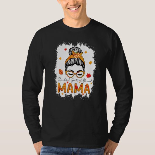 Thankful Grateful Blessed Mama Pumpkins Messy Bun  T-shirt (Voorkant)