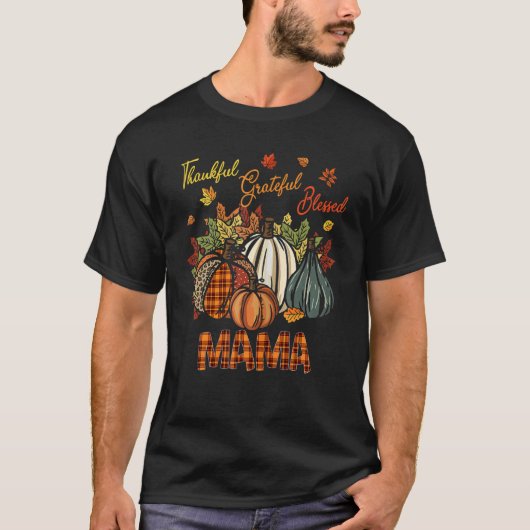 Thankful Grateful Blessed Mama Pumpkins  Thanksgiv T-shirt (Voorkant)