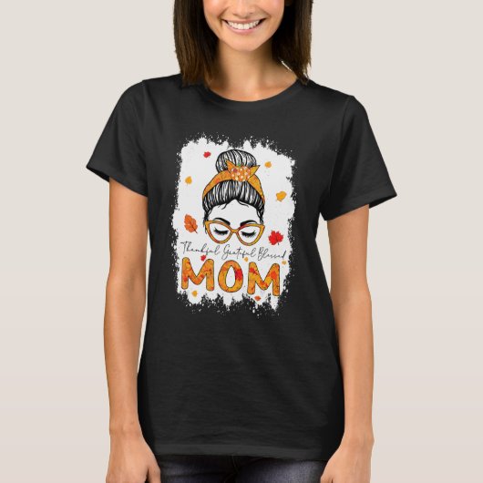 Thankful Grateful Blessed Mom Pumpkins Messy Bun T-shirt (Voorkant)