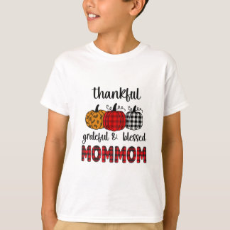 Thankful Grateful Blessed Mommom Thanksgiving Fami T-shirt