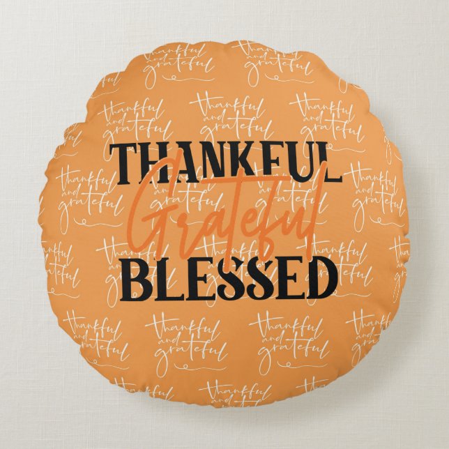 Thankful, Grateful, Blessed Rond Kussen (Voorkant)