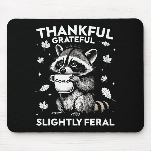 Thankful Grateful Slightly Feral Funny Raccoon Aut Muismat (Voorkant)