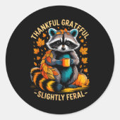 Thankful Grateful Slightly Feral Funny Raccoon Aut Ronde Sticker (Voorkant)