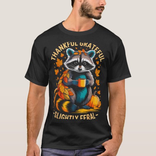 Thankful Grateful Slightly Feral Funny Raccoon Aut T-shirt (Voorkant)