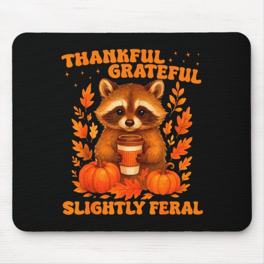 Thankful Grateful Slightly Feral Funny Raccoon Tha Muismat (Voorkant)