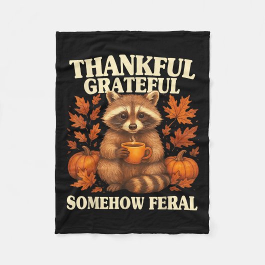 Thankful Grateful Somehow Feral Funny Raccoon Autu Fleece Deken (Voorkant)