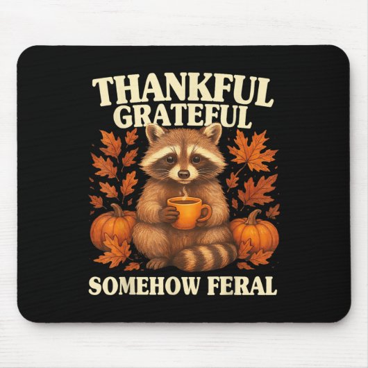 Thankful Grateful Somehow Feral Funny Raccoon Autu Muismat (Voorkant)
