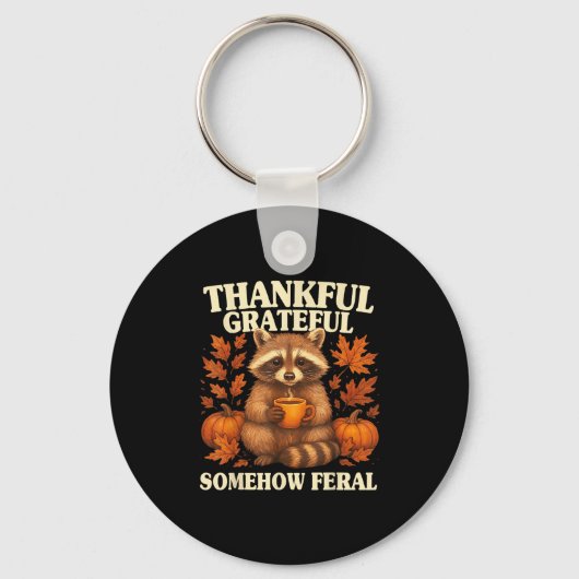 Thankful Grateful Somehow Feral Funny Raccoon Autu Sleutelhanger (Voorkant)