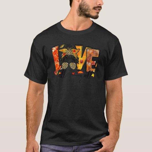 Thankful Love Fall Yall Retro Autumn Messy Bun Tha T-shirt (Voorkant)