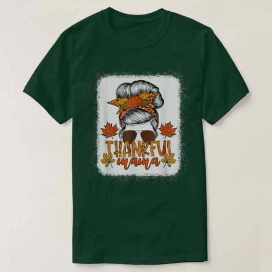 Thankful Mama Messy Bun Fall Leaves Autumn Thanksg T-shirt (Design voorkant)