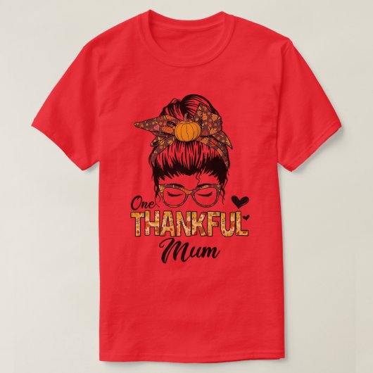 Thankful Mum Funny Messy Bun Herfst herfst Thanksg T-shirt (Design voorkant)