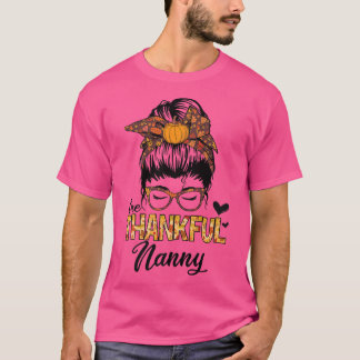 Thankful Nanny Funny Messy Bun Herfst herfst Thank T-shirt