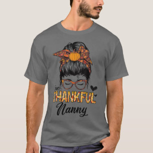 Thankful Nanny Funny Messy Bun Herfst herfst Thank T-shirt