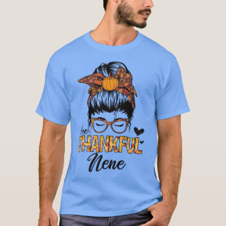 Thankful Nene Funny Messy Bun Herfst herfst Thanks T-shirt