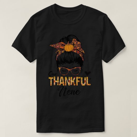 Thankful Nene Funny Messy Bun Herfst herfst Thanks T-shirt (Design voorkant)