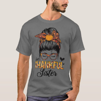 Thankful Sister Funny Messy Bun Herfst najaar Beda T-shirt