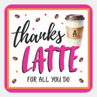 Thanks a Latte Pink Teacher Appreciation Gift Vierkante Sticker