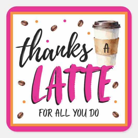 Thanks a Latte Pink Teacher Appreciation Gift Vierkante Sticker (Voorkant)