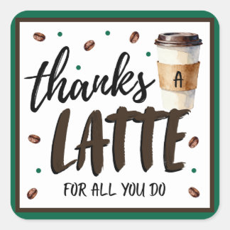 Thanks a Latte Teacher Appreciation Gift Vierkante Sticker