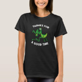 Thanks For A Good Time Bug Praying Mantis T-shirt (Voorkant)