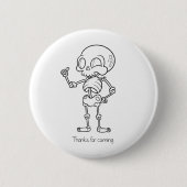 Thanks for coming skull ronde button 5,7 cm (Voorkant)