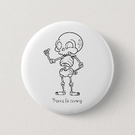 Thanks for coming skull ronde button 5,7 cm