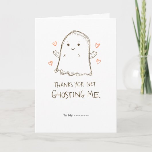 Thanks for Not Ghosting Me Funny Valentine Design Kaart (Voorkant)
