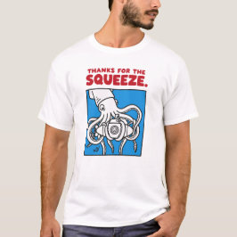 "Thanks for the Squeeze Funny Squid Deep Sea Illus T-shirt