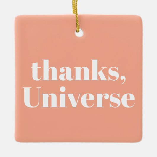 Thanks, Universe Keramisch Ornament (Voorkant)