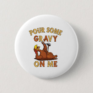 Thanksgiving 2021 Grappige trendy memes Giet wat G Ronde Button 5,7 Cm
