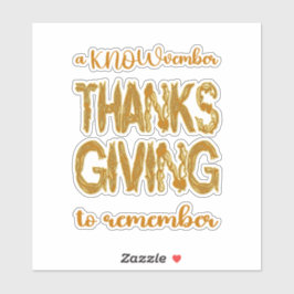 Thanksgiving | A KNOWvember To Remember Sticker