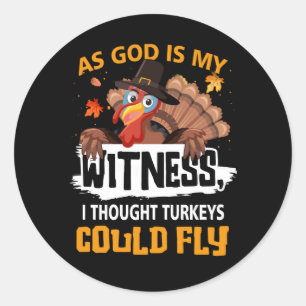 Thanksgiving Als mijn getuige dacht ik aan Turkije Ronde Sticker