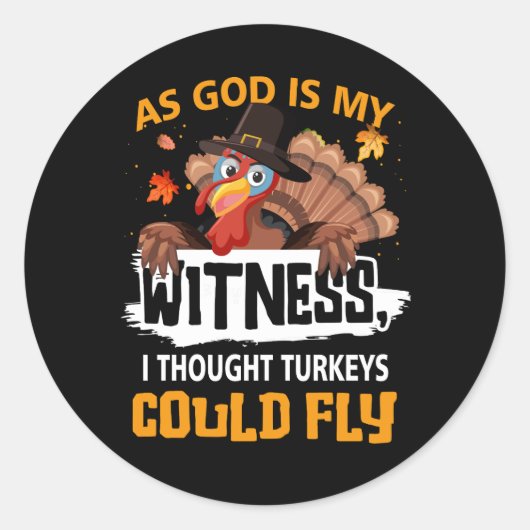 Thanksgiving Als mijn getuige dacht ik aan Turkije Ronde Sticker (Voorkant)