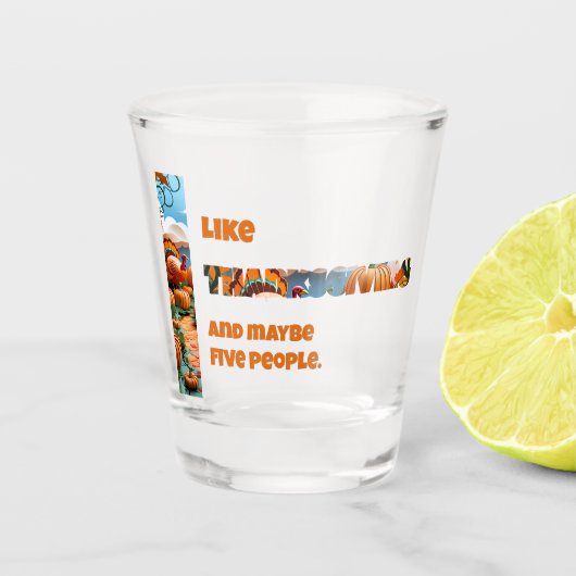Thanksgiving and Maybe Five People Shot Glas (Voorkant)