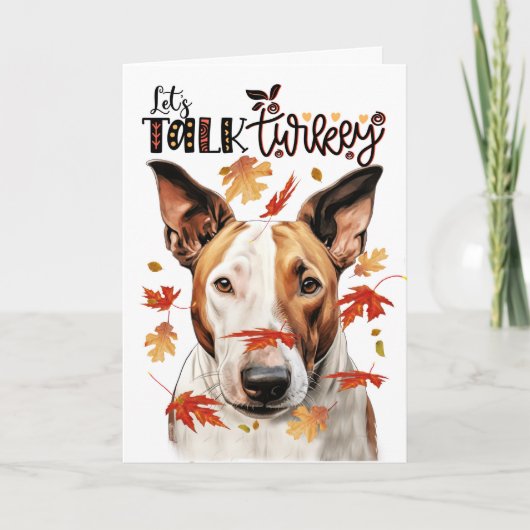 Thanksgiving Bull Terrier Dog Lets Talk Turkije Feestdagen Kaart (Voorkant)