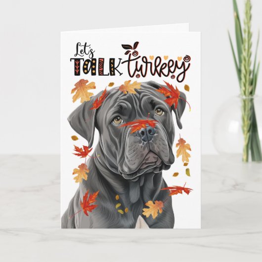 Thanksgiving Cane Corso Dog Lets Talk Turkey Feestdagen Kaart (Voorkant)