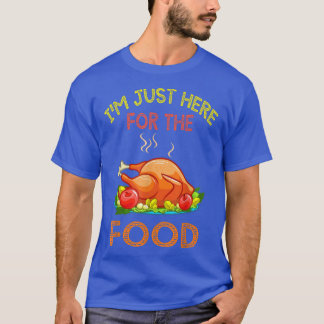 Thanksgiving dag Shirt ik ben hier voor het eten