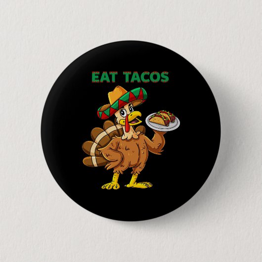 Thanksgiving Dag Turkije eet Tacos Mexicaanse somb Ronde Button 5,7 Cm (Voorkant)