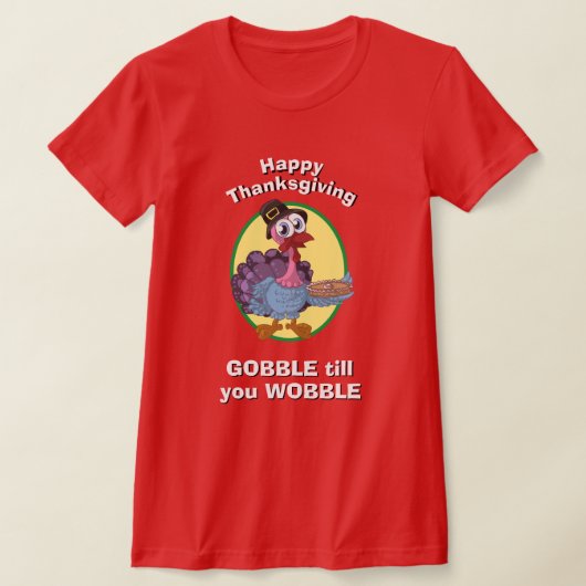 THANKSGIVING, dames, GOBBLE TILLEN JE WOBBLE T-shirt (Laagn)