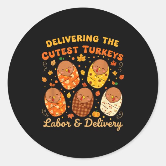 Thanksgiving Delivering The Cutest Turkeys Labor & Ronde Sticker (Voorkant)