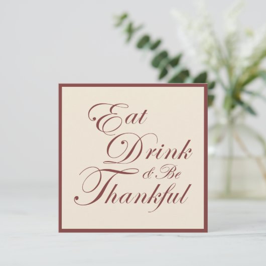 Thanksgiving ~ Eat Drink & Wees dankbaar Kaart (Staand voorkant)