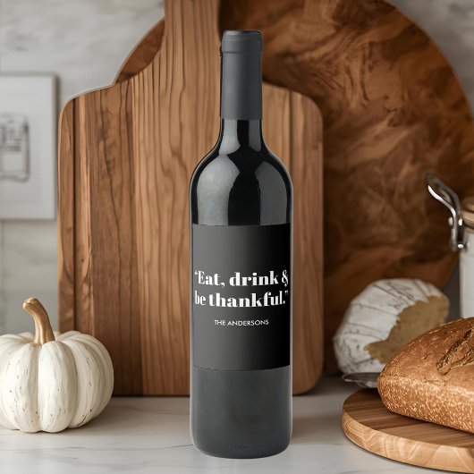 Thanksgiving eet, Drink en is dankbaar Wijn Etiket