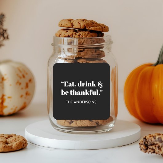 Thanksgiving "Eet, Drink en wees dankbaar" Vierkante Sticker