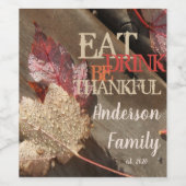 Thanksgiving Eet Drink Wees dankbare herfstbladere Wijn Etiket (Enkel label)