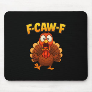 Thanksgiving F-caw-f Kalkoen Meme Grappige Kalkoen Muismat