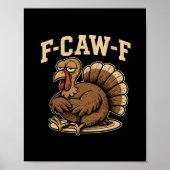 Thanksgiving F Caw F Turkey Funny Fcawf Gobble Fca Poster (Voorkant)