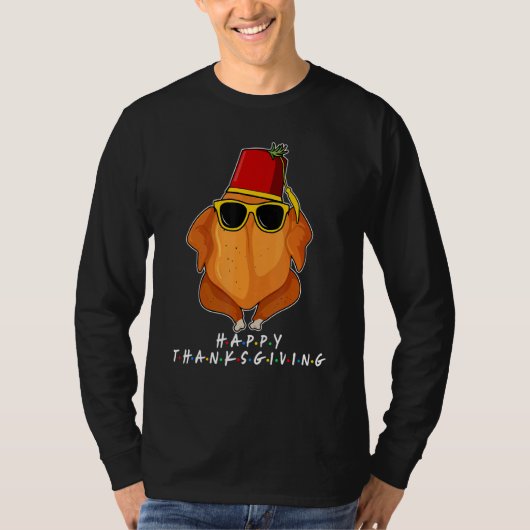 Thanksgiving For Friends  Turkey For Thanksgiving  T-shirt (Voorkant)