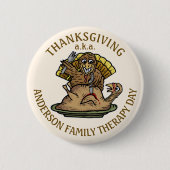 Thanksgiving Funny Turkey Family Name Therapy Day Ronde Button 5,7 Cm (Voorkant)