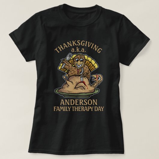 Thanksgiving Funny Turkey Family Name Therapy Day T-shirt (Design voorkant)