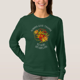 Thanksgiving GEEF ALTIJD BEDANKT AAN GOD Floral T-shirt